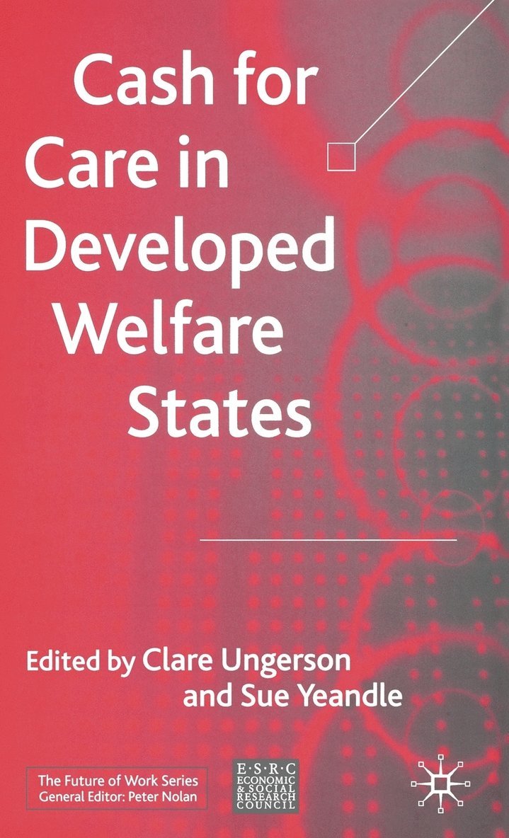 Cash for Care in Developed Welfare States 1