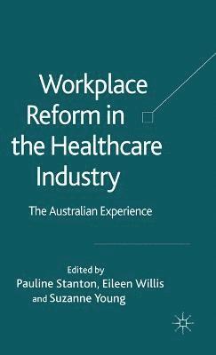 Workplace Reform in the Healthcare Industry 1