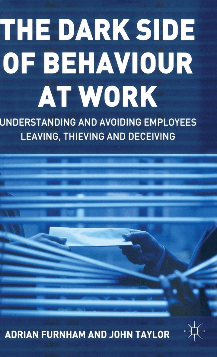 A. Furnham, J. Taylor - Dark Side of Behaviour at Work, Inbunden