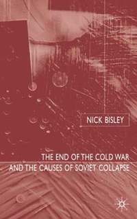 bokomslag The End of the Cold War and the Causes of Soviet Collapse
