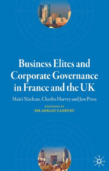 bokomslag Business Elites and Corporate Governance in France and the UK