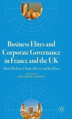 Business Elites and Corporate Governance in France and the UK 1