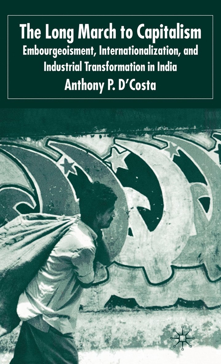 A. D'Costa, Anthony P. D'Costa - Long March to Capitalism, Inbunden