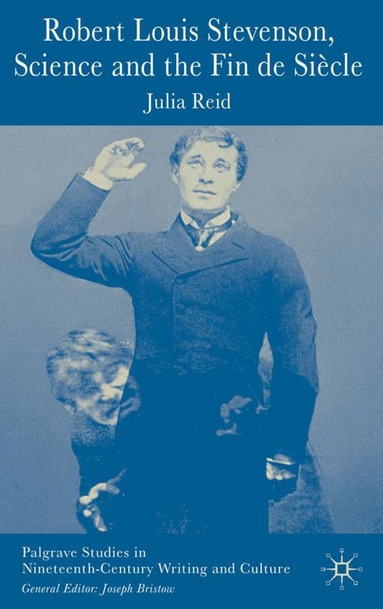 J. Reid - Robert Louis Stevenson, Science, and the Fin de Siècle, Inbunden