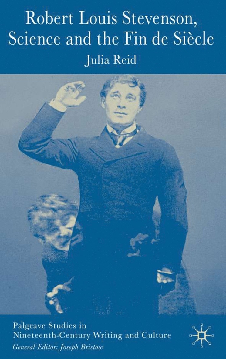 J. Reid - Robert Louis Stevenson, Science, and the Fin de Siècle, Inbunden