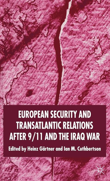 bokomslag European Security and Transatlantic Relations after 9/11 and the Iraq War