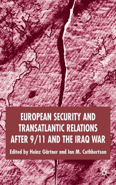 bokomslag European Security and Transatlantic Relations after 9/11 and the Iraq War