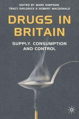 bokomslag Drugs in Britain: Supply, Consumption and Control