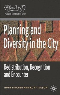 bokomslag Planning and Diversity in the City: Redistribution, Recognition and Encounter