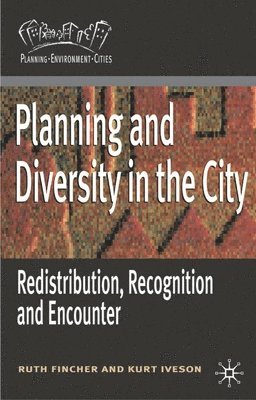 bokomslag Planning and Diversity in the City: Redistribution, Recognition and Encounter