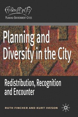 bokomslag Planning and Diversity in the City: Redistribution, Recognition and Encounter
