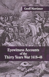 bokomslag Eyewitness Accounts of the Thirty Years War 1618-48