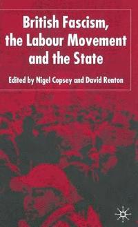 bokomslag British Fascism, the Labour Movement and the State