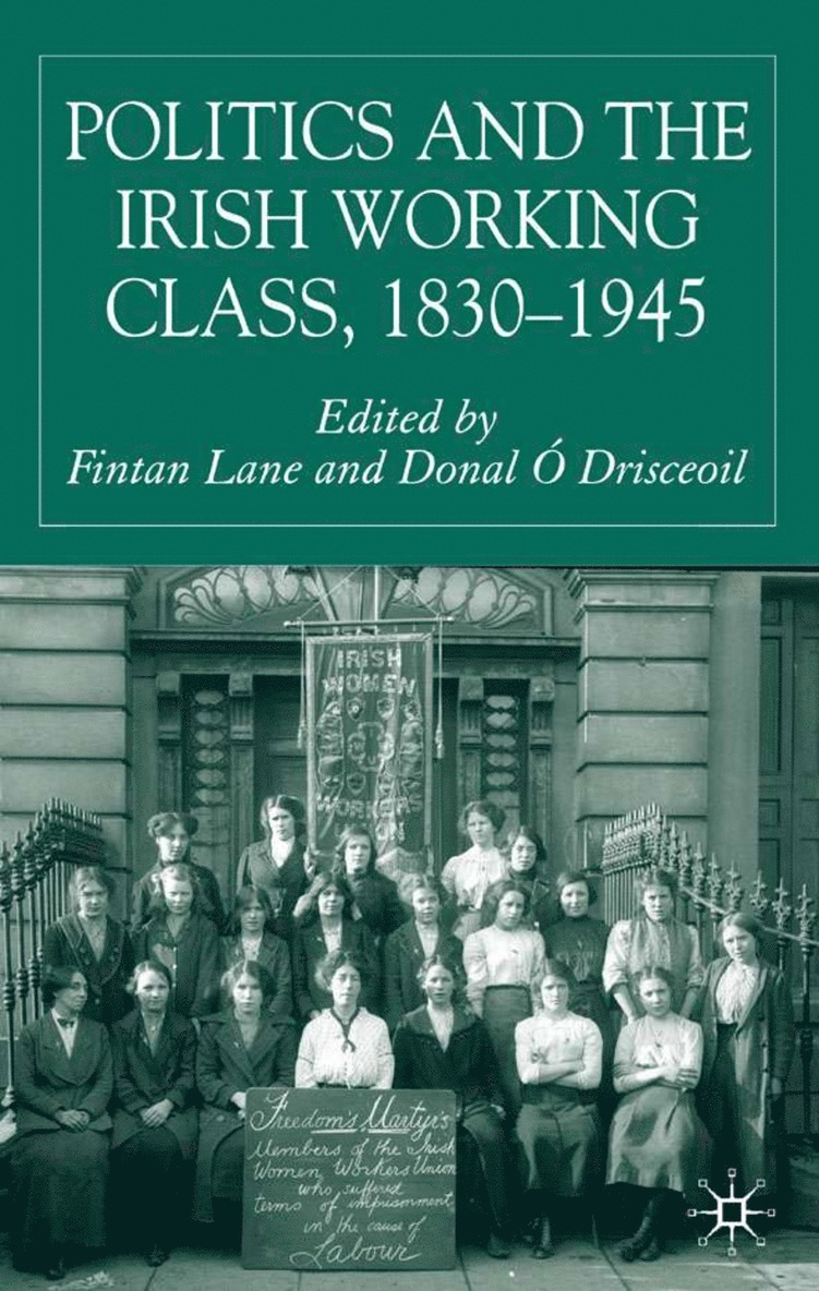 Politics and the Irish Working Class, 18301945 1