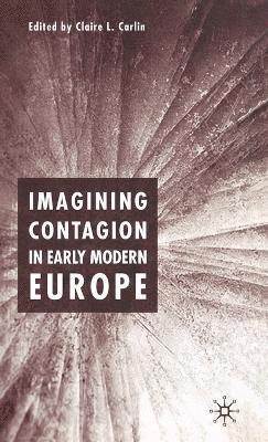 Imagining Contagion in Early Modern Europe 1