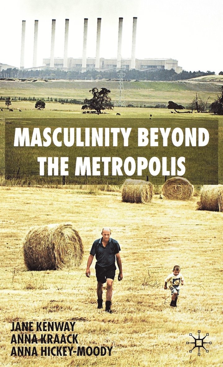 Masculinity Beyond the Metropolis 1