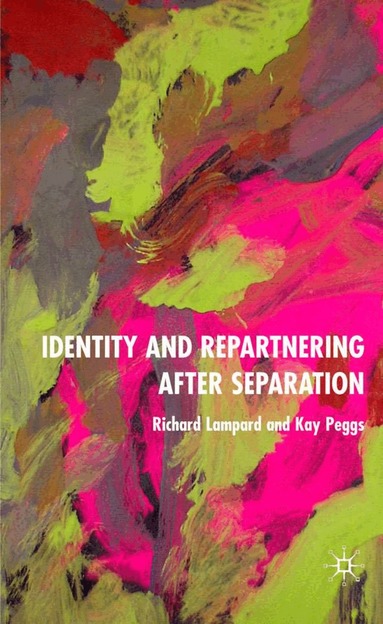R. Lampard, K. Peggs - Identity and Repartnering After Separation, Inbunden