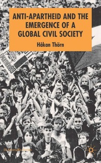 bokomslag Anti-Apartheid and the Emergence of a Global Civil Society