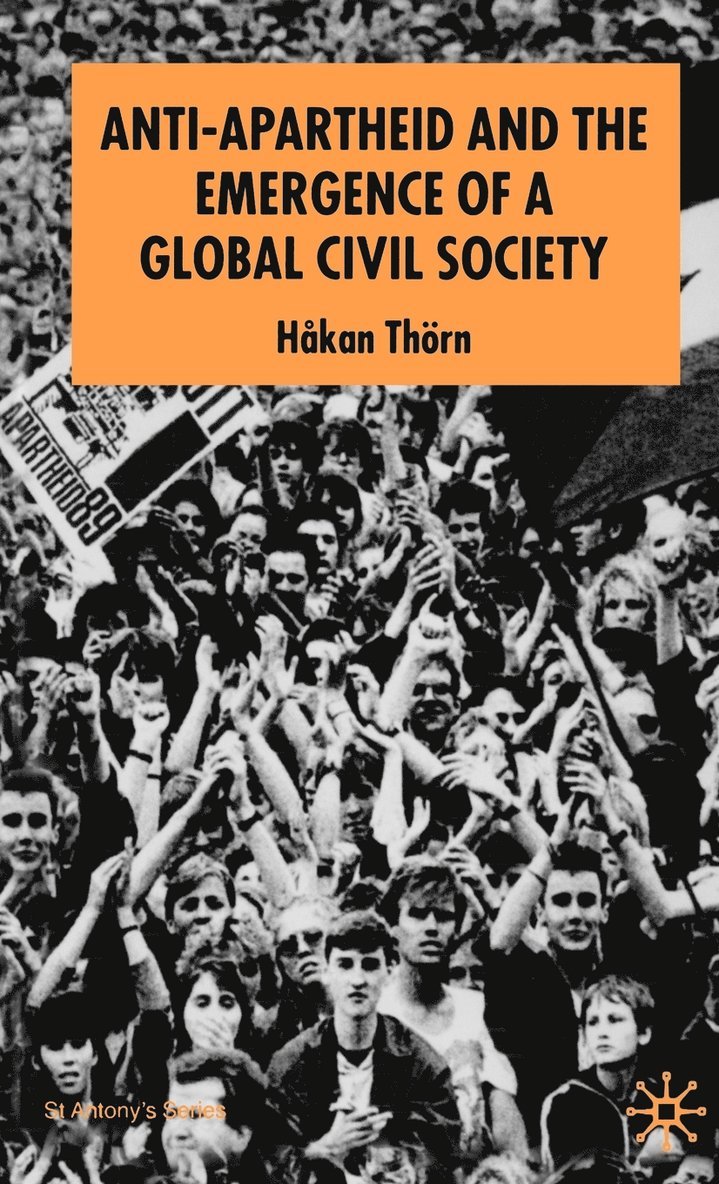 Anti-Apartheid and the Emergence of a Global Civil Society 1