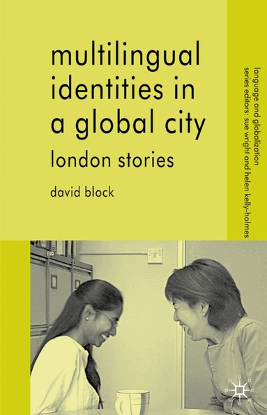 D. Block - Multilingual Identities in a Global City, Inbunden