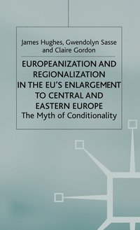 bokomslag Europeanization and Regionalization in the EU's Enlargement to Central and Eastern Europe