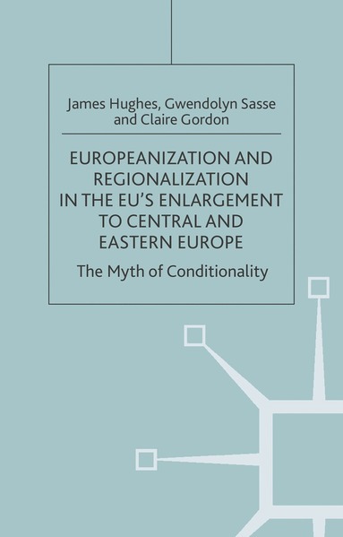 bokomslag Europeanization and Regionalization in the EU's Enlargement to Central and Eastern Europe