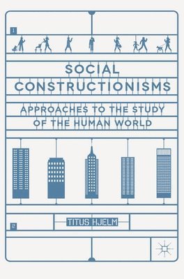 bokomslag Social Constructionisms: Approaches to the Study of the Human World