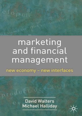 David Walters, Michael Halliday - Marketing and Financial Management: New Economy-New Interfaces, Häftad