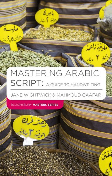 Jane Wightwick, Mahmoud Gaafar - Mastering Arabic Script: A Guide to Handwriting, Häftad