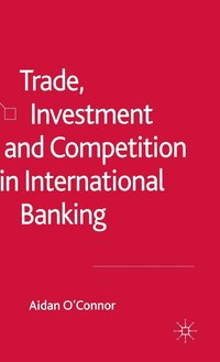bokomslag Trade, Investment and Competition in International Banking
