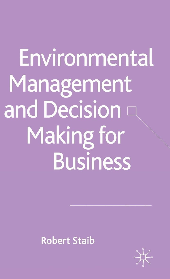Environmental Management and Decision Making for Business 1