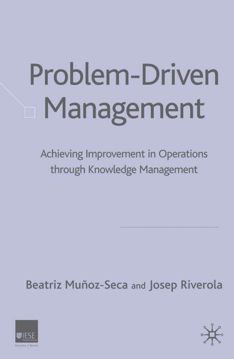 B. Muñoz-Seca, J. Riverola, Beatriz Muunoz-Seca, Beatriz Munoz-Seca - Problem Driven Management, Inbunden