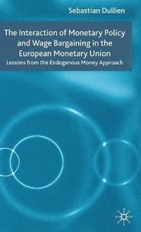 bokomslag The Interaction of Monetary Policy and Wage Bargaining in the European Monetary Union