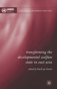 bokomslag Transforming the Developmental Welfare State in East Asia