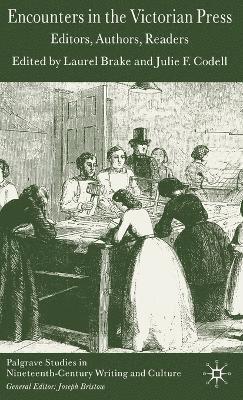 L. Brake, J. Codell - Encounters in the Victorian Press, Inbunden