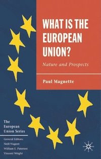 bokomslag What is the European Union: Nature and Prospects