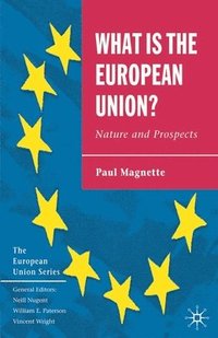 bokomslag What Is the European Union: Nature and Prospects