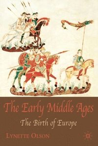 bokomslag The Early Middle Ages: The Birth of Europe