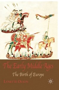 bokomslag The Early Middle Ages: The Birth of Europe