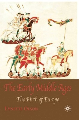 bokomslag The Early Middle Ages: The Birth of Europe