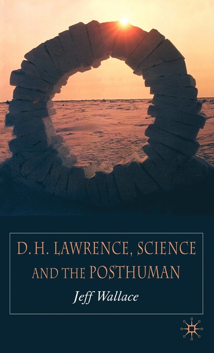 D.H. Lawrence, Science and the Posthuman 1