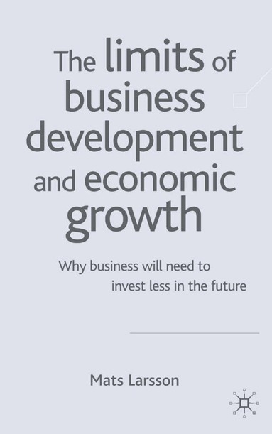 M. Larsson - Limits of Business Development and Economic Growth, Inbunden