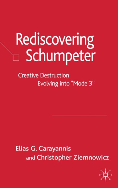 Elias G. Carayannis, C. Ziemnowicz - Rediscovering Schumpeter, Inbunden