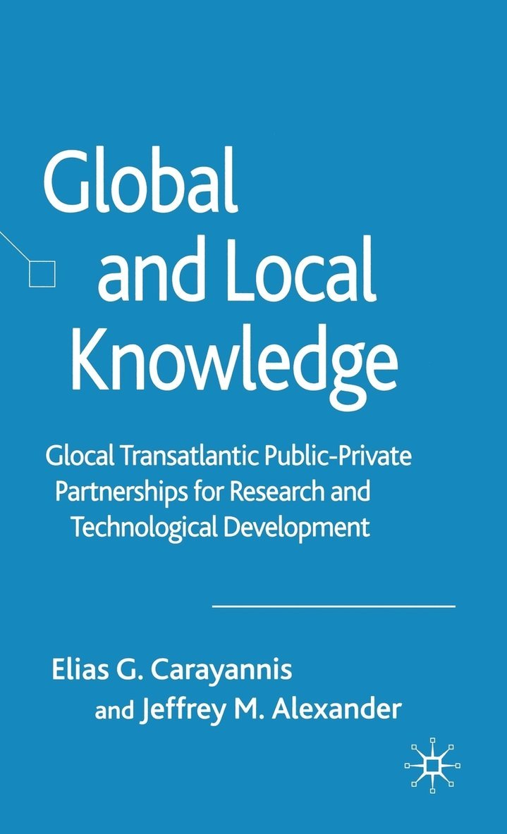 E. Carayannis, J. Alexander, Dr Carayannis, Elias G., Jeffrey M. Alexander - Global and Local Knowledge, Inbunden