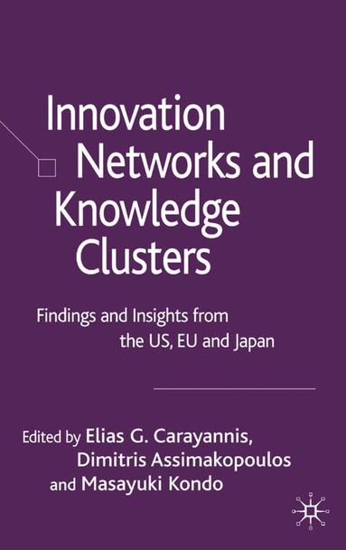 Elias G. Carayannis, Dimitris G Assimakopoulos, M. Kondo - Innovation Networks and Knowledge Clusters, Inbunden