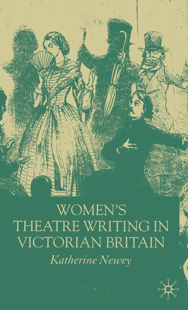 K. Newey, Katherine Newey - Women's Theatre Writing in Victorian Britain, Inbunden