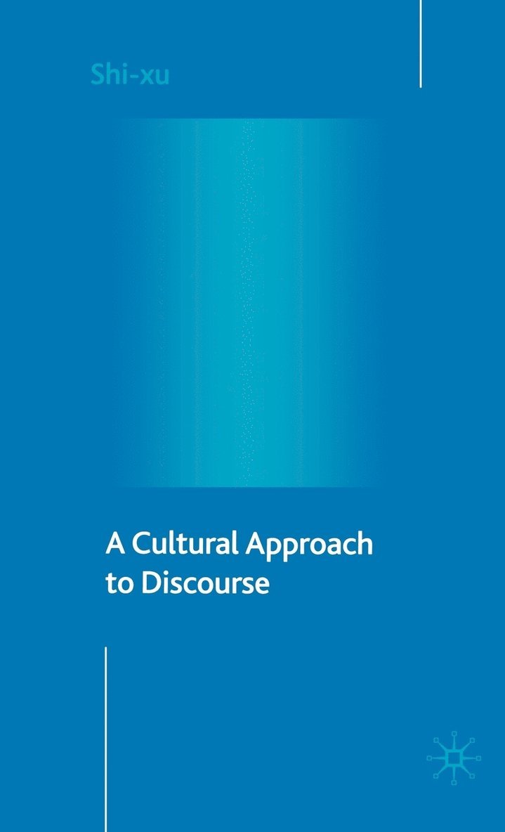 S. xu, S. Xu, Shi Xu, Shi-Xu - Cultural Approach to Discourse, Inbunden