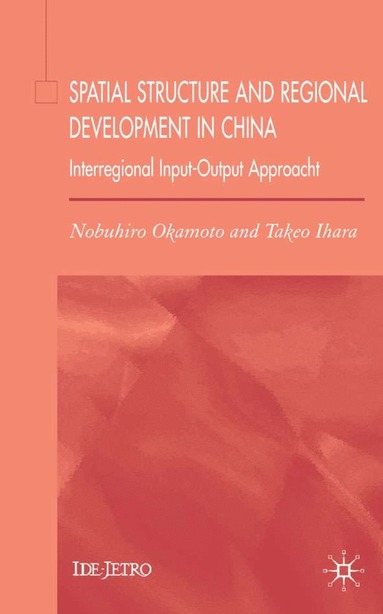 bokomslag Spatial Structure and Regional Development in China