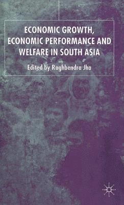 Economic Growth, Economic Performance and Welfare in South Asia 1