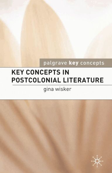 Gina Wisker - Key Concepts in Postcolonial Literature, Häftad